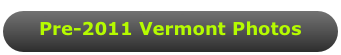 Pre-2011 Vermont Photos